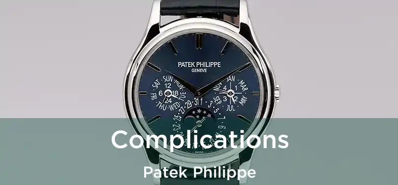  Complications Patek Philippe