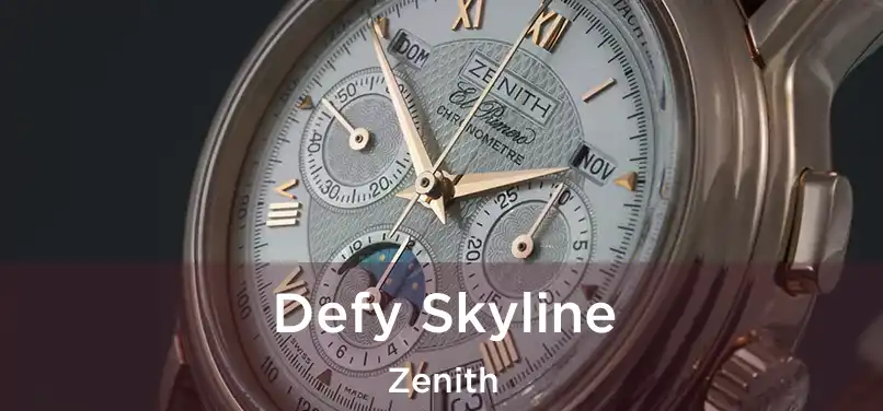  Defy Skyline Zenith