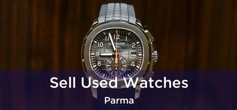  Sell Used Watches Parma