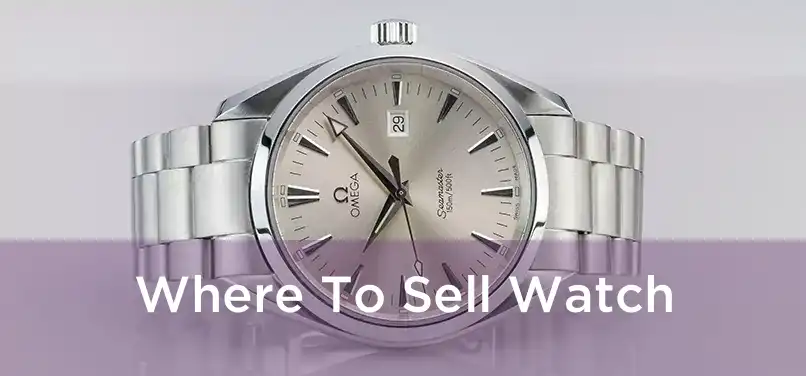  Where To Sell Watch 